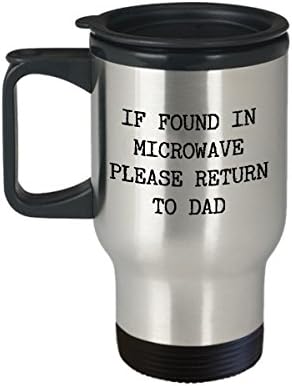 Утайка от пътна чаша HollyWood & влакното наблизо Dad Coffee Travel Mug - Ако сте намерили я в микровълновата,